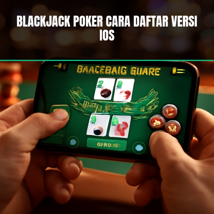 blackjack poker cara daftar ios