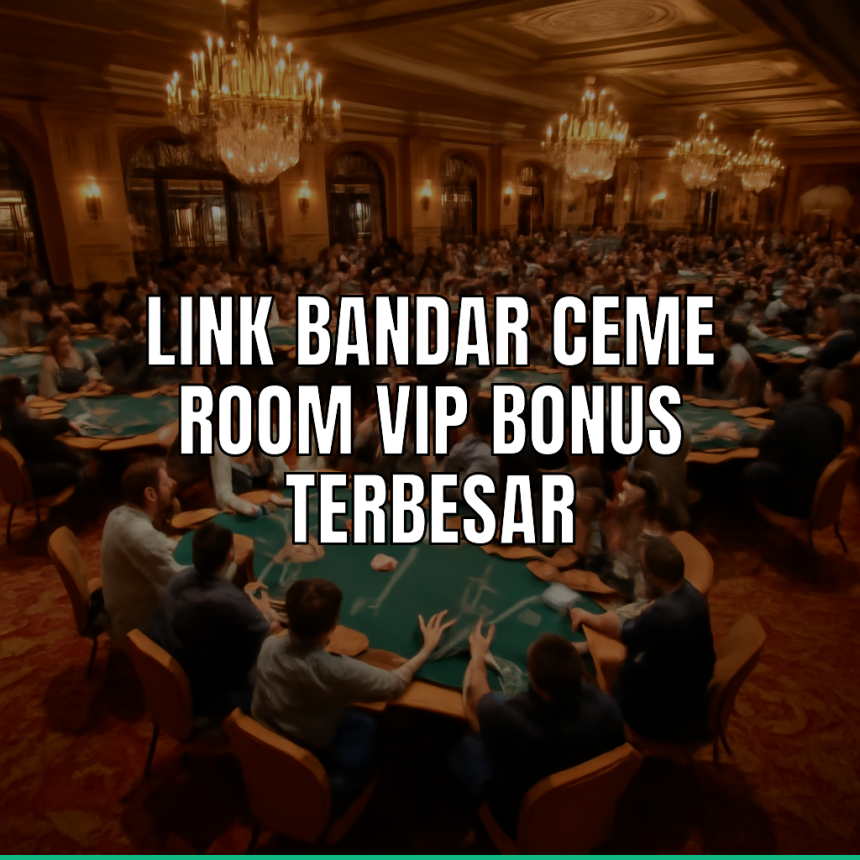 link bandar ceme room vip bonus terbesar